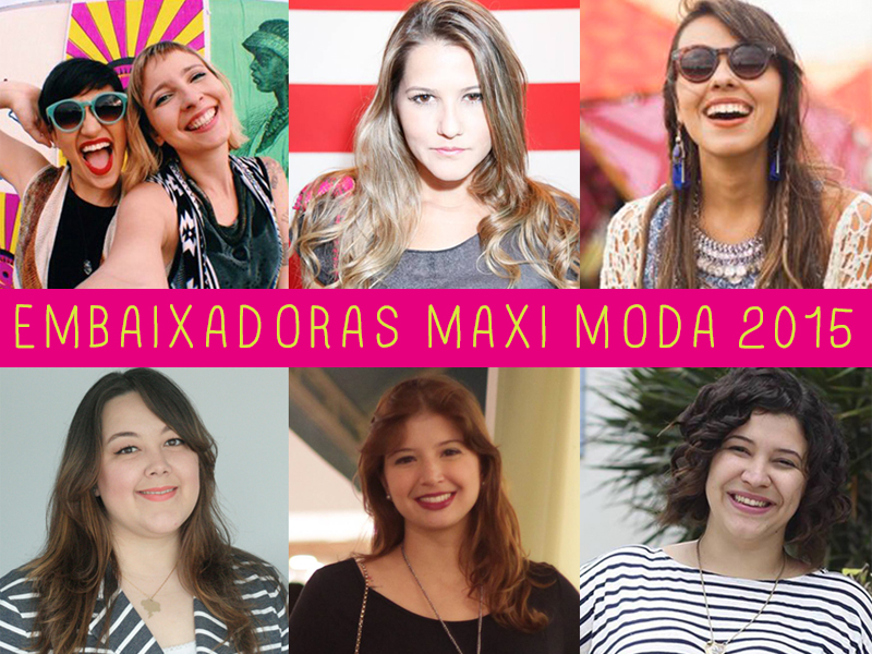 embaixadoras maxi moda 2015